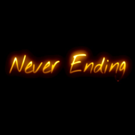 Never Ending | Boomplay Music