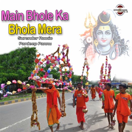 Main Bhole Ka Bhola Mera ft. Pardeep Pannu | Boomplay Music