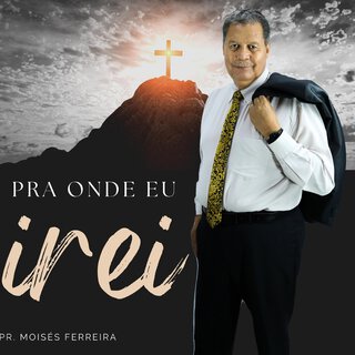 Pra Onde Eu Irei