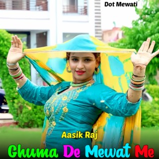 Ghuma De Mewat Me