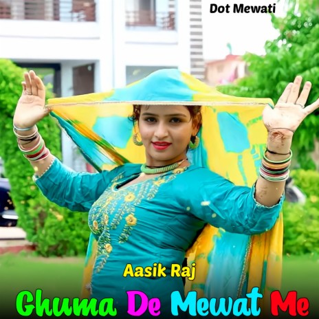 Ghuma De Mewat Me | Boomplay Music