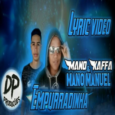 Empurradinha ft. Mano Manuel | Boomplay Music