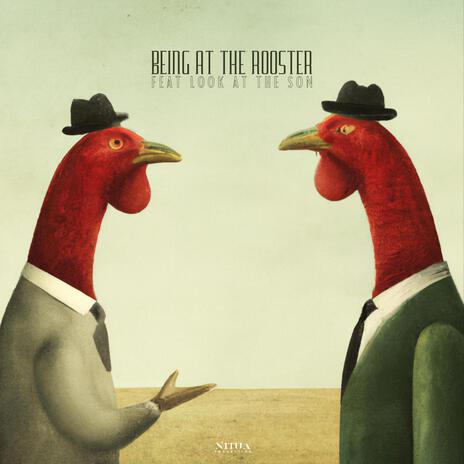 Being at the rooster ft. look at the son | Boomplay Music