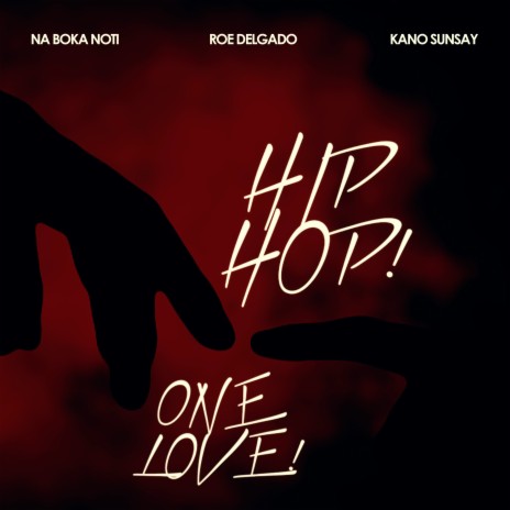 Hip Hop One Love ft. Roe Delgado & Kano Sunsay