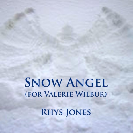 Snow Angel (for Valerie Wilbur)