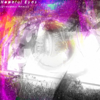 Hopeful Eyes (Dvwnpour Remix) ft. Dvwnpour lyrics | Boomplay Music