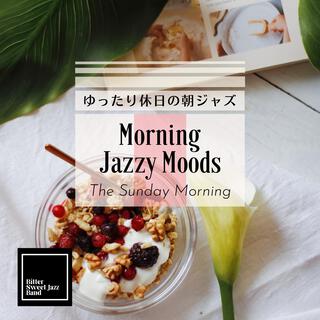 Morning Jazzy Moods: ゆったり休日の朝ジャズ - The Sunday Morning