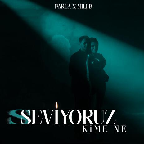 Seviyoruz Kime Ne ft. Mili B | Boomplay Music