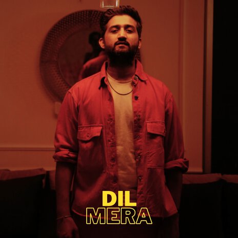 Dil Mera | Boomplay Music