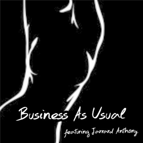 Business as Usual (feat. Jarrard Anthony) | Boomplay Music