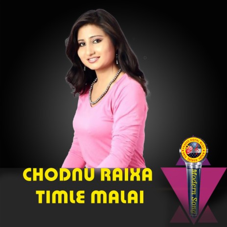 Chhodnu Raixa Timle Malai ft. Anju Panta | Boomplay Music