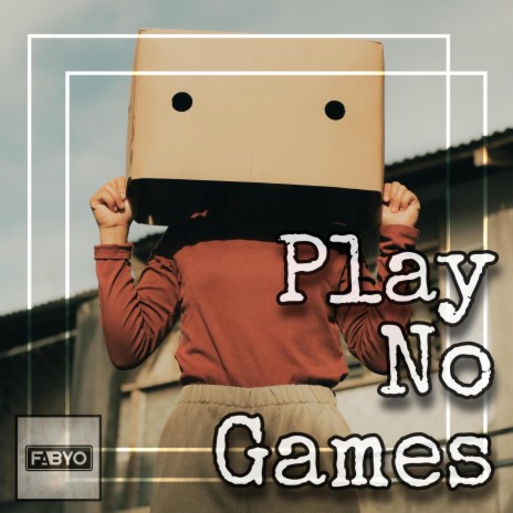 Play No Games | Boomplay Music