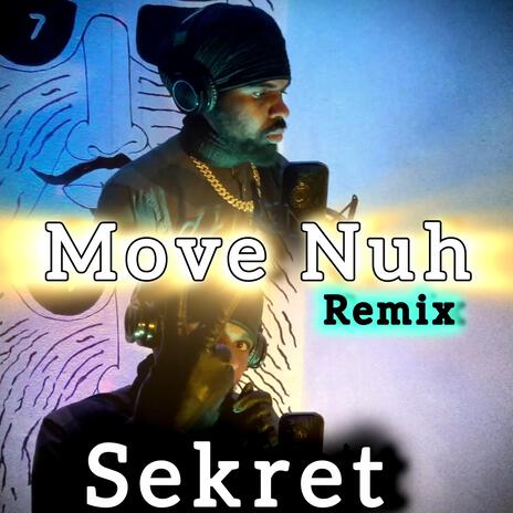 Move Nuh (Remix) ft. Top Secret Music & Mark Topsecret | Boomplay Music