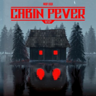 Cabin Fever (VIP)