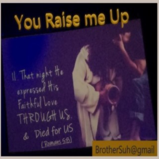 You raise me up