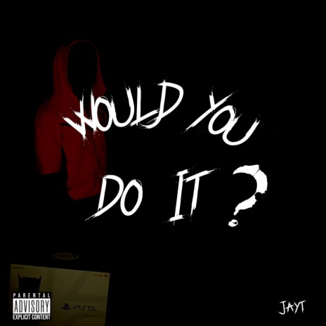 would you do it? | Boomplay Music