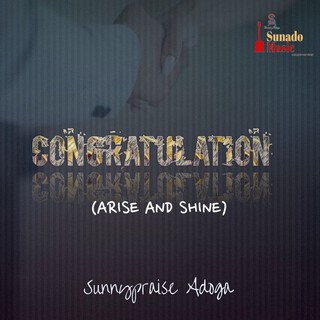 Congratulation (Arise and Shine)