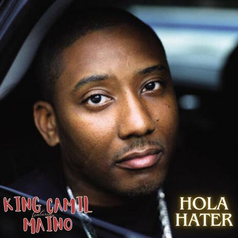 Hola Hater ft. Maino | Boomplay Music