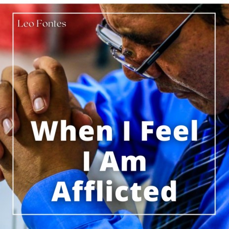 When I Feel I Am Afflicted | Boomplay Music