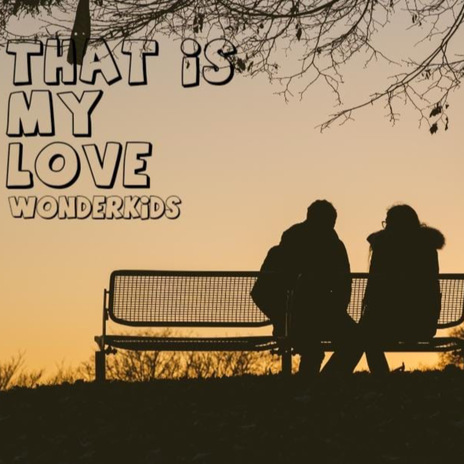 That Is My Love | Boomplay Music