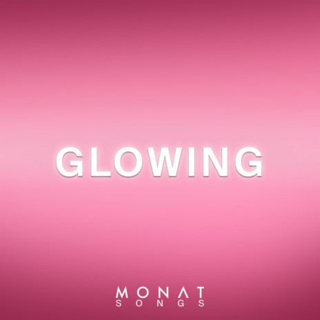 Glowing | Boomplay Music