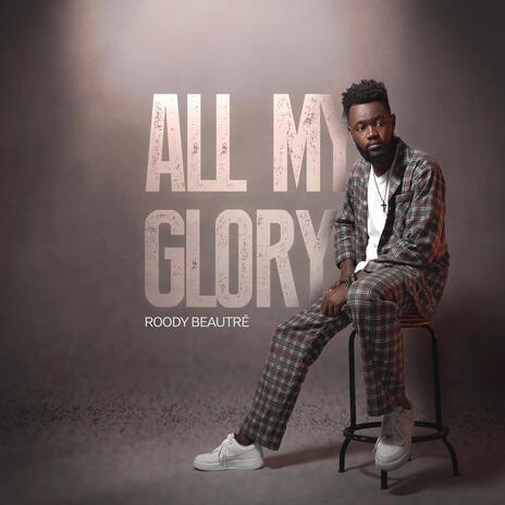 ALL MY GLORY | Boomplay Music