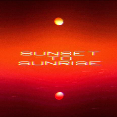 Sunset To Sunrise | Boomplay Music