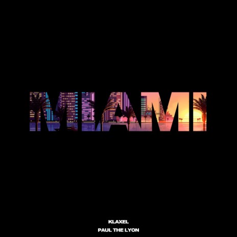 MIAMI ft. Paul The Lyon | Boomplay Music