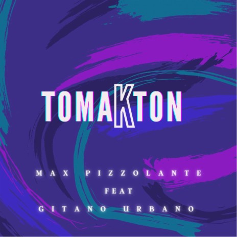 TomaKton ft. Gitano Urbano | Boomplay Music