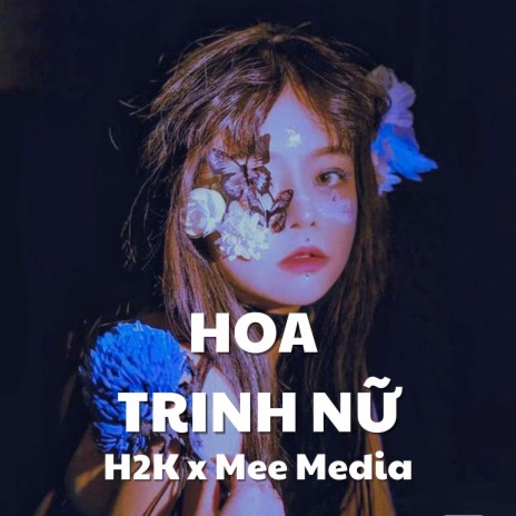 Hoa Trinh Nữ - Remix (H2K Ver) | Boomplay Music