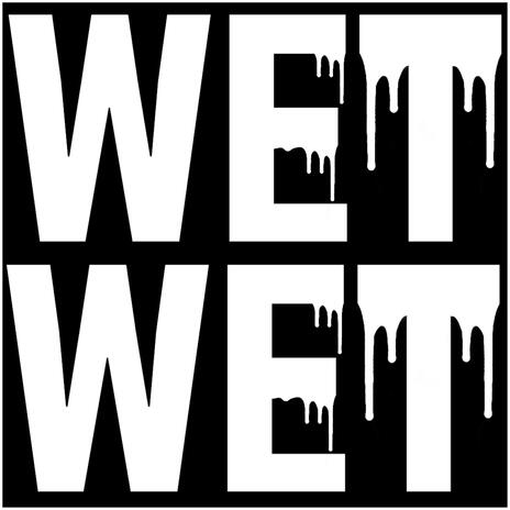 Wet wet | Boomplay Music