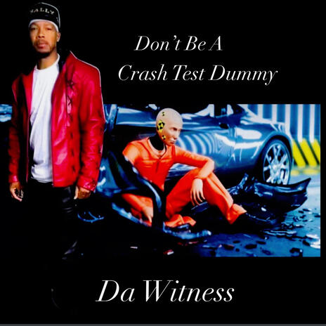 Don' t Be A Crash Test Dummy | Boomplay Music