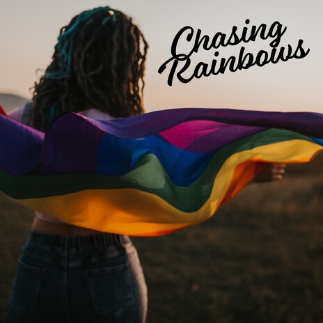 Chasing Rainbows | Boomplay Music