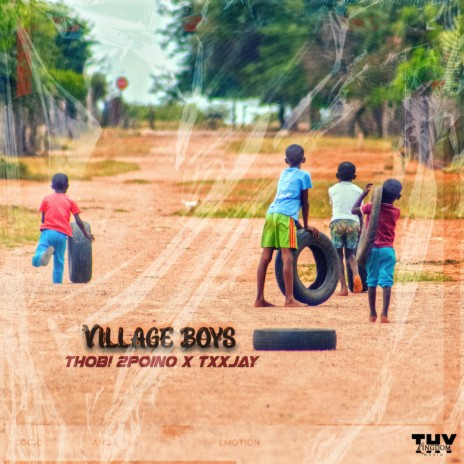 Village Boys ft. TxxJay
