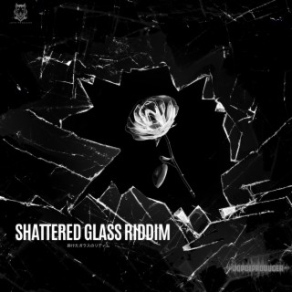 Shattered Glass Riddim