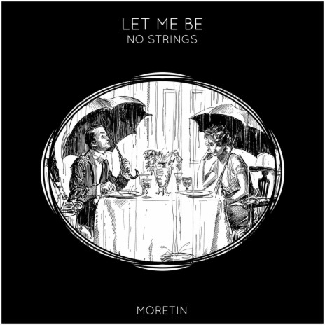 Let Me Be | Boomplay Music