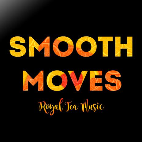 Smooth Moves | Boomplay Music