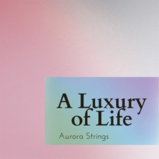 A Luxury of Life