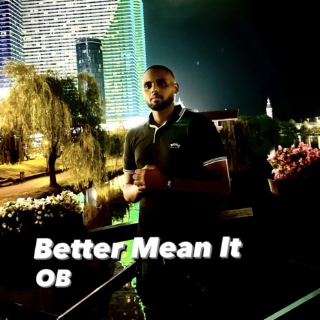 Better Mean It | Boomplay Music