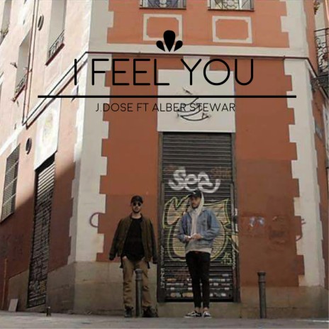 I Feel You ft. Alber Stewar