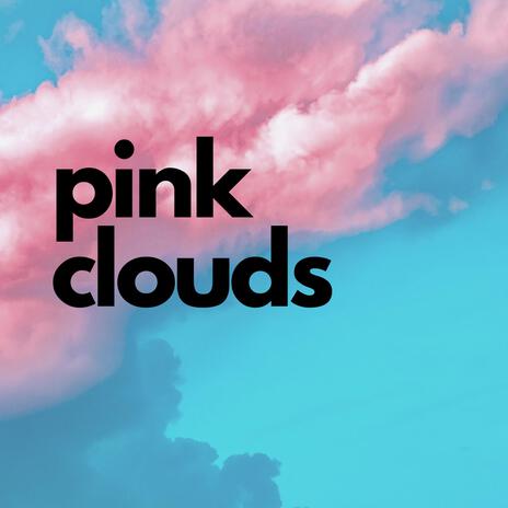 pink clouds | Boomplay Music