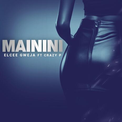 Mainini ft. Crazy P | Boomplay Music