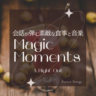 会話が弾む素敵な食事と音楽: Magic Moments - a Night out