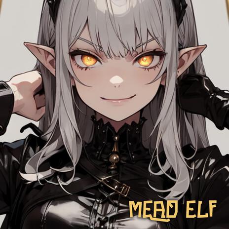 Mead Elf | Boomplay Music