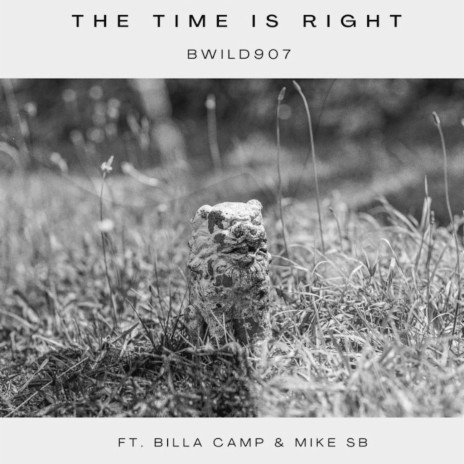 The Time Is Right ft. Billa Camp & Mike Sb | Boomplay Music