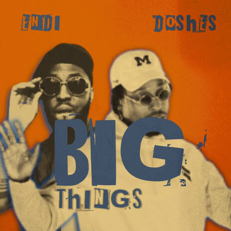 BIG THINGS (feat. Doshes) | Boomplay Music