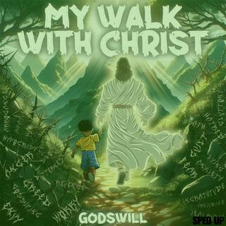 My Walk With Christ (Sped Up) lyrics | Boomplay Music