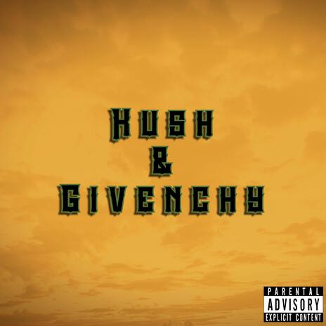 Kush & Givenchy | Boomplay Music