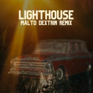 Lighthouse (Malto Dextrin Remix) (Remix)