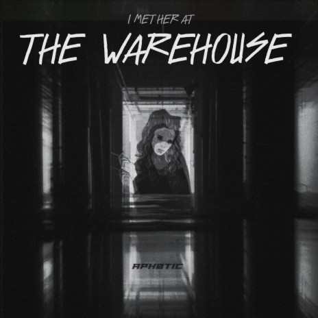 I Met Her At The Warehouse | Boomplay Music